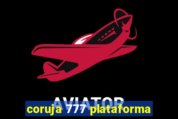 coruja 777 plataforma