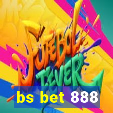 bs bet 888