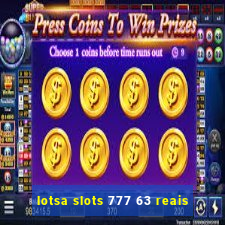 lotsa slots 777 63 reais