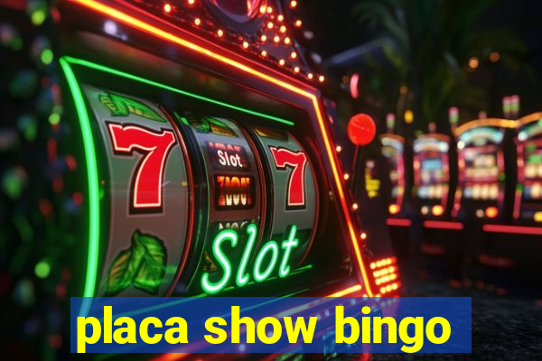 placa show bingo