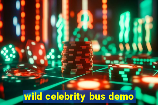 wild celebrity bus demo