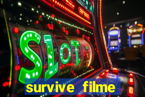 survive filme completo dublado