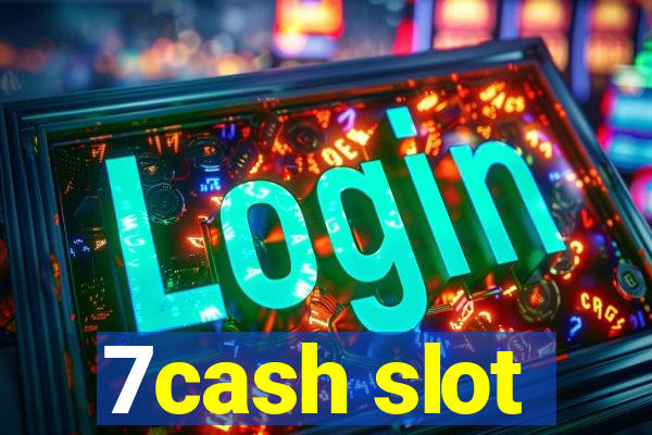 7cash slot