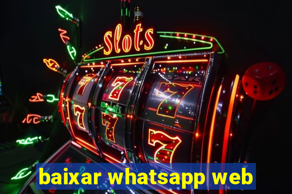 baixar whatsapp web