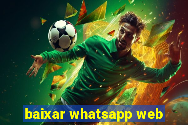 baixar whatsapp web