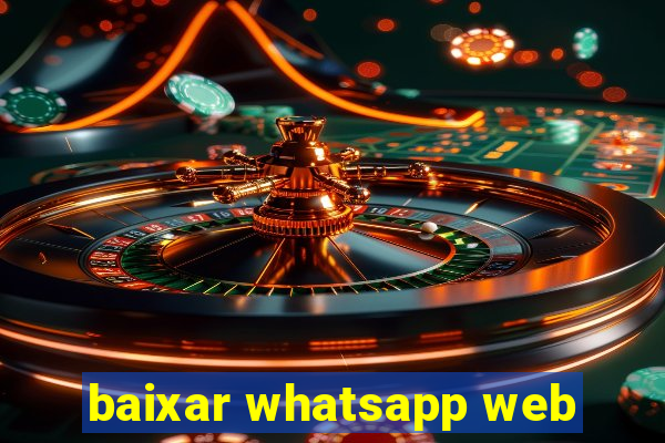 baixar whatsapp web