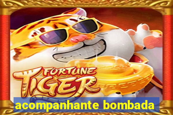 acompanhante bombada