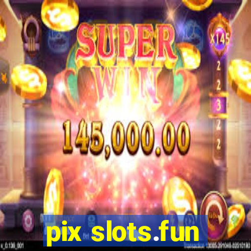 pix slots.fun