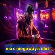 max megaways slot