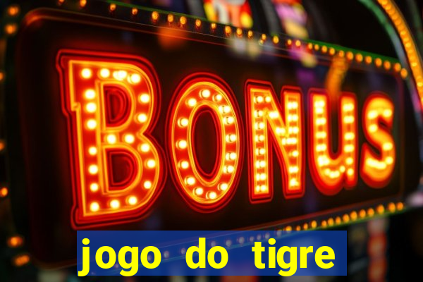 jogo do tigre minimo 1 real