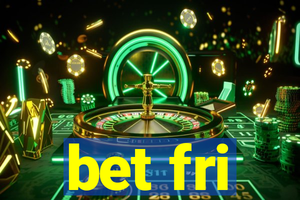 bet fri