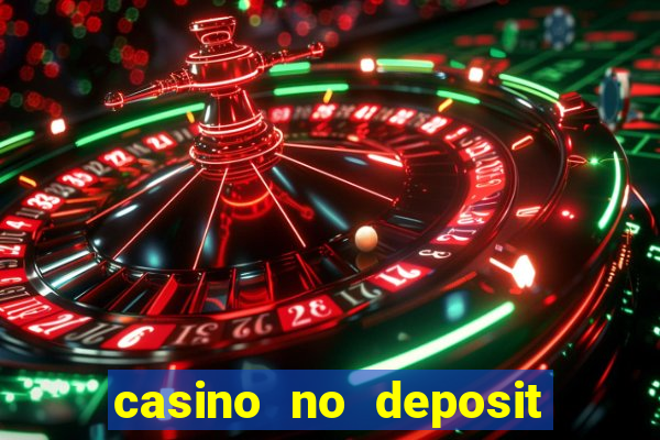 casino no deposit bonus free money