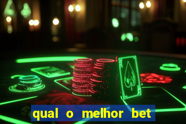 qual o melhor bet para apostar