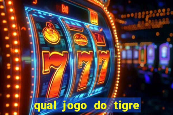 qual jogo do tigre que paga de verdade