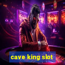 cave king slot