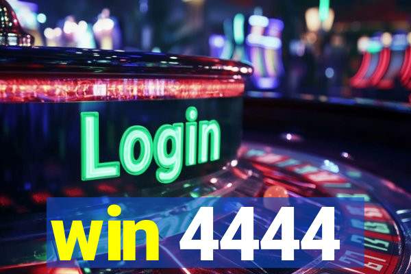 win 4444