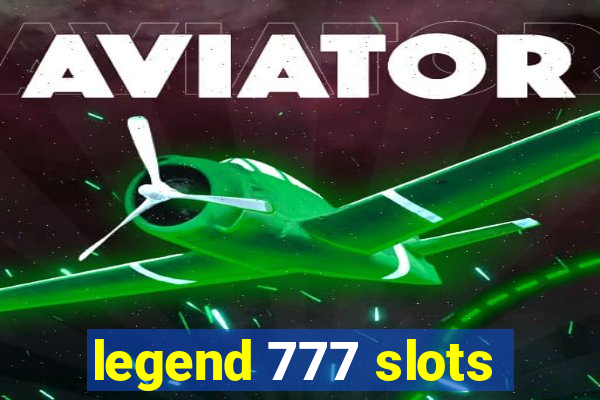 legend 777 slots