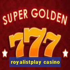 royalistplay casino