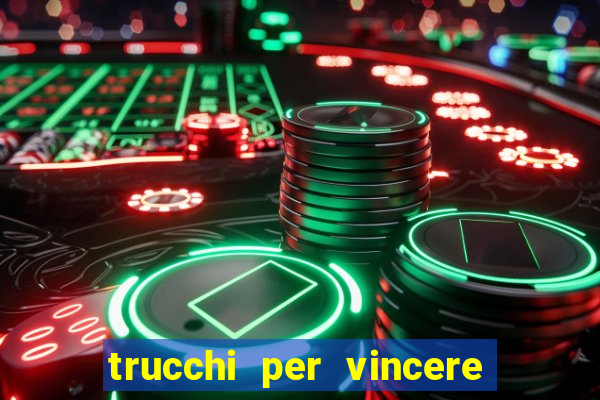 trucchi per vincere alle slot da bar