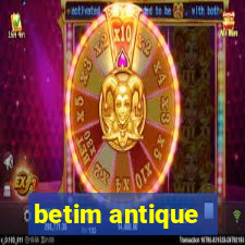 betim antique