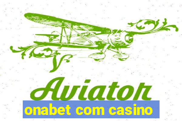 onabet com casino