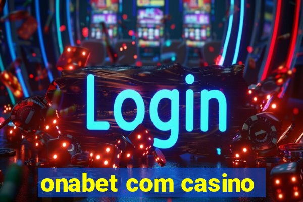 onabet com casino