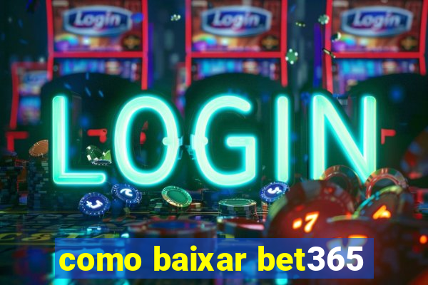 como baixar bet365