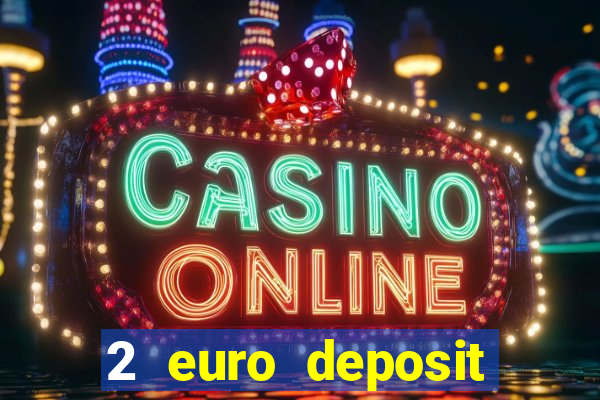 2 euro deposit casinos ireland