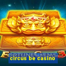 circus be casino