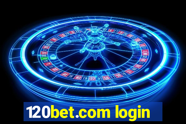 120bet.com login