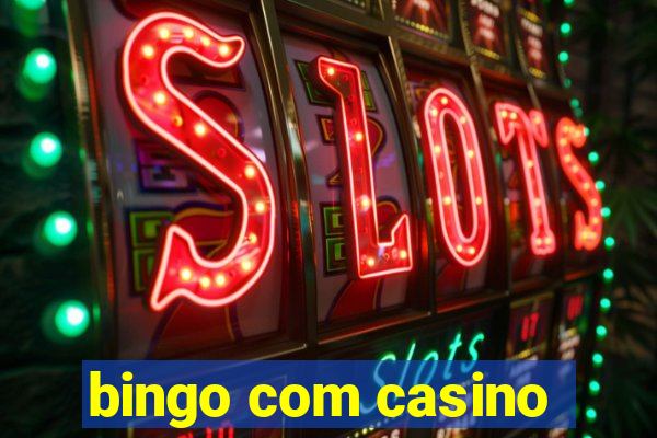 bingo com casino