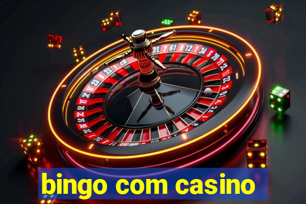 bingo com casino