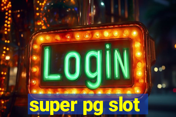 super pg slot