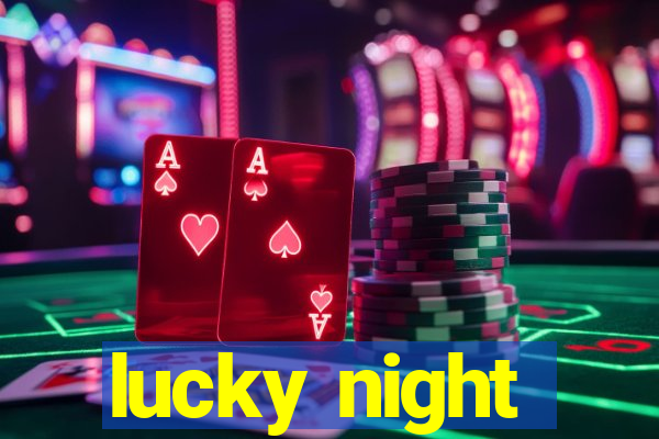 lucky night