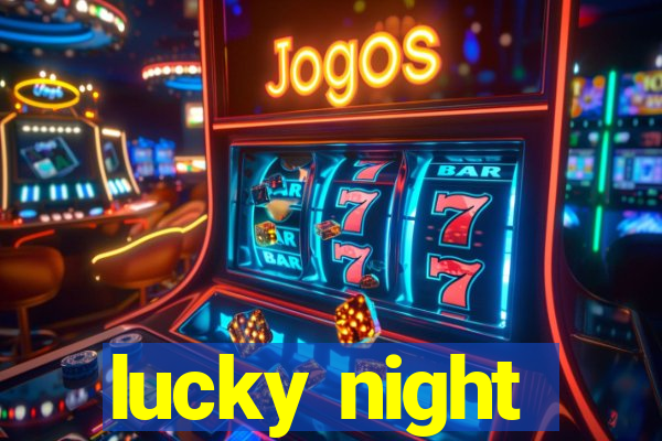 lucky night