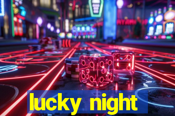 lucky night