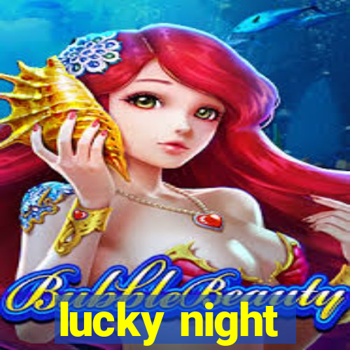 lucky night