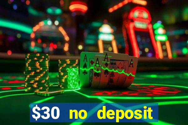 $30 no deposit bonus casino