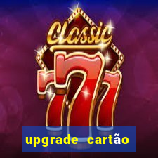 upgrade cartão porto seguro