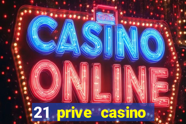 21 prive casino bonus code