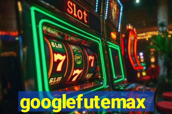 googlefutemax