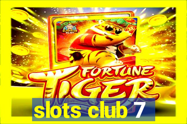 slots club 7