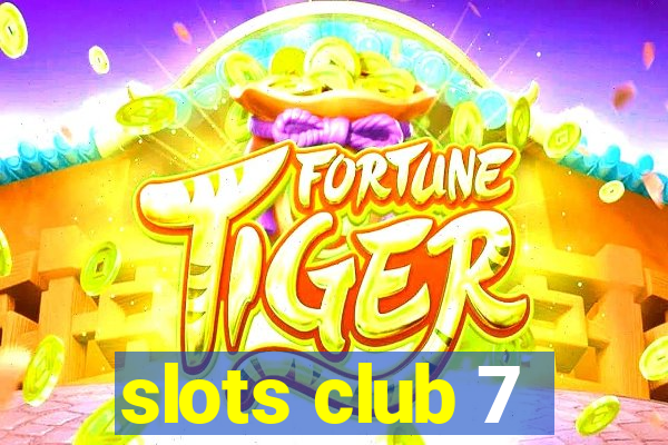 slots club 7