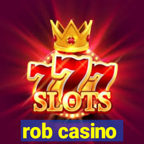 rob casino