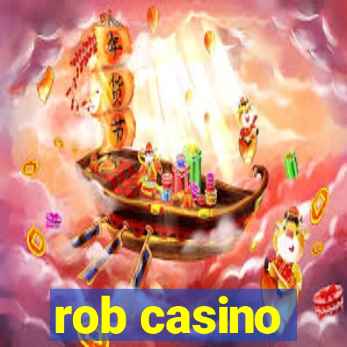 rob casino