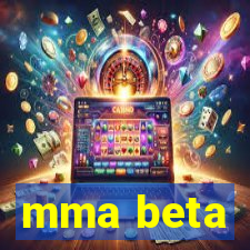 mma beta