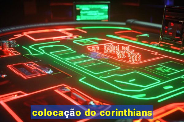 colocação do corinthians