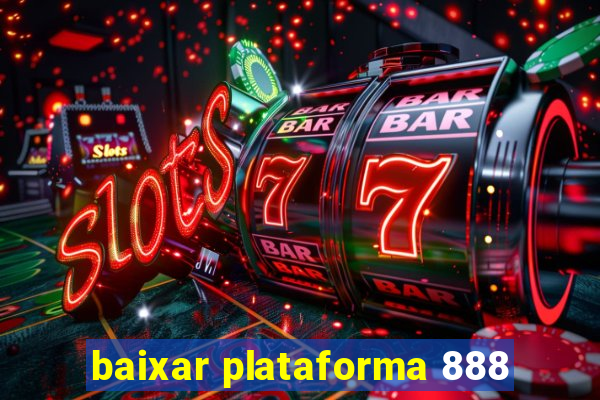 baixar plataforma 888