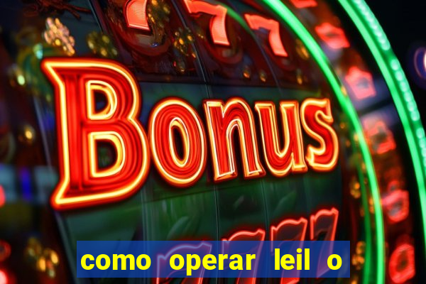 como operar leil o de abertura mini indice