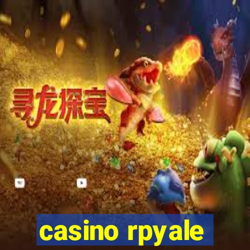 casino rpyale